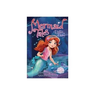 Sleepover at the Haunted Museum - (Mermaid Tales) by Debbie Dadey (Hardcover)