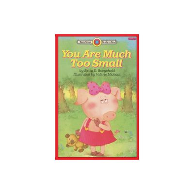 You Are Much Too Small - (Bank Street Ready-To-Read) by Betty D Boegehold (Paperback)