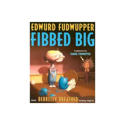 Edwurd Fudwupper Fibbed Big - (Storyopolis Books) by Berkeley Breathed (Paperback)