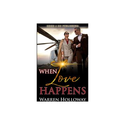 When Love Happens - by Warren Holloway (Paperback)