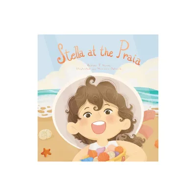 Stella at the Praia - (Stella Learns Portuguese) by Andrea F Nunes (Hardcover)