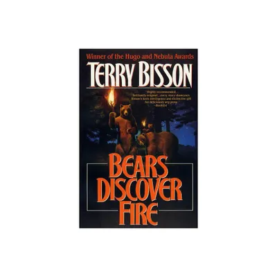 Bears Discover Fire and Other Stories - by Terry Bisson (Paperback)