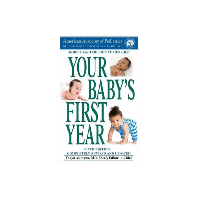 Your Babys First Year - by American Academy of Pediatrics (Paperback)