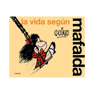 La Vida Segn Mafalda / Life According to Mafalda - by Quino (Paperback)