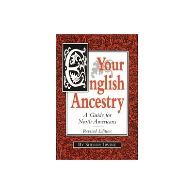 Your English Ancestry - by Sherry Irvine (Paperback)