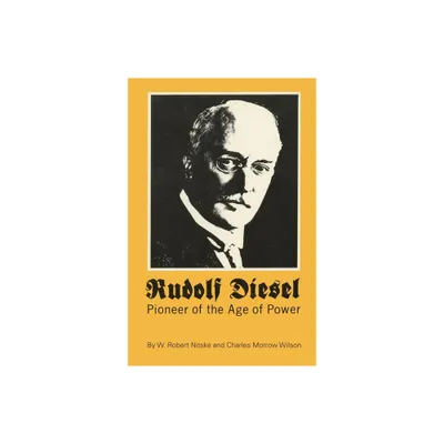 Rudolf Diesel - by W Robert Nitske & Charles Morrow Wilson (Paperback)