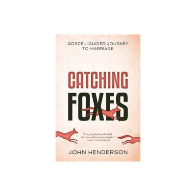 Catching Foxes - by John Henderson (Paperback)