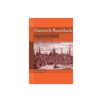 Dieterich Buxtehude - (Eastman Studies in Music) by Kerala Kerala Snyder (Mixed Media Product)