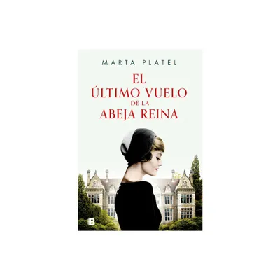 El ltimo Vuelo de la Abeja Reina / The Last Flight of the Queen Bee - by Marta Platel (Paperback)