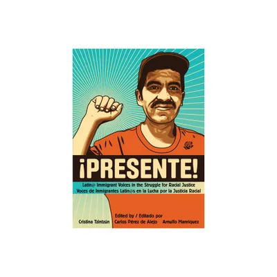 !Presente! - by Cristina Tzintzn & Arnulfo Manrquez & Carlos Prez de Alejo (Paperback)