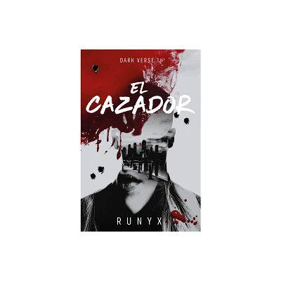 El Cazador (Edicin Limitada, Cantos Pintados) / The Predator. Dark Verse Series (Limited Edition, Sprayed Edges) - by Runyx (Paperback)