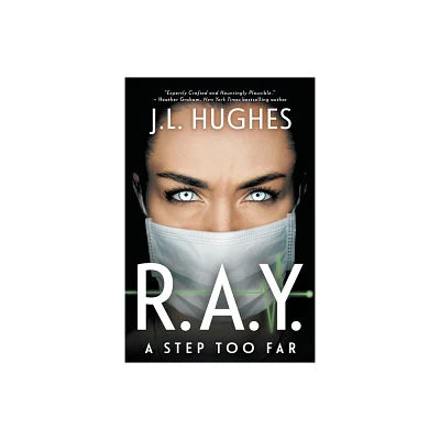 R.A.Y. A Step Too Far - by J L Hughes (Paperback)