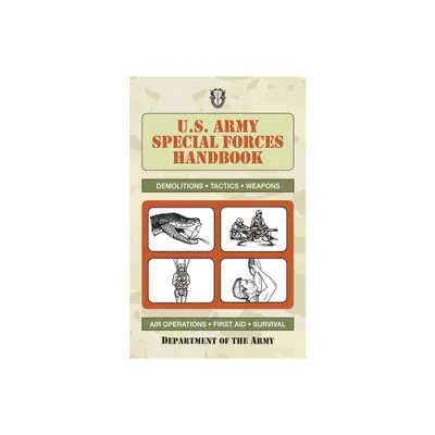 U.S. Army Special Forces Handbook - (US Army Survival) by U S Department of the Army (Paperback)