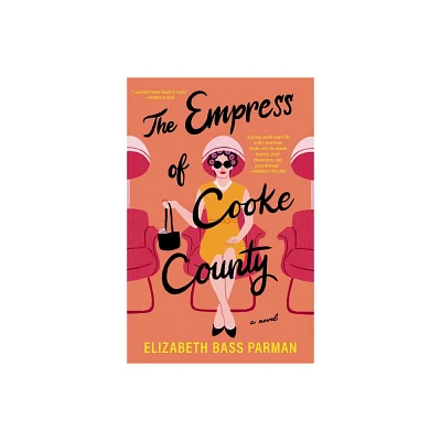 The Empress of Cooke County - by Elizabeth Bass Parman (Paperback)