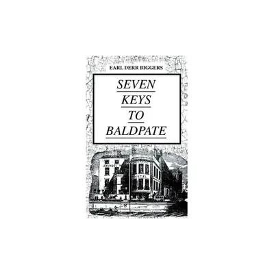 SEVEN KEYS TO BALDPATE (Mystery Classic) - by Earl Derr Biggers (Paperback)