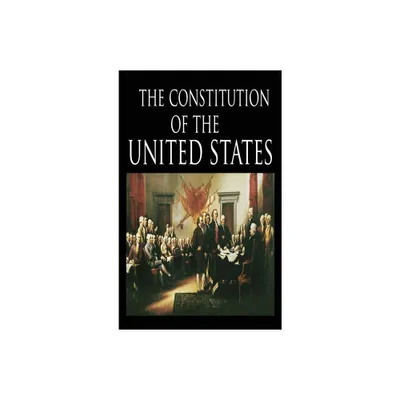 The Constitution and the Declaration of Independence - by The Founding Fathers (Hardcover)