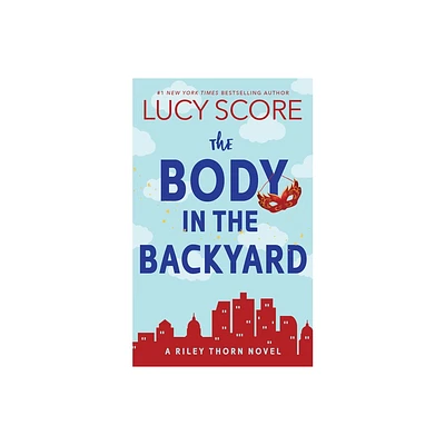 The Body in the Backyard - (Riley Thorn) by Lucy Score (Paperback)