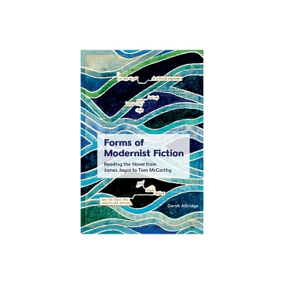 Forms of Modernist Fiction - by Derek Attridge (Hardcover)