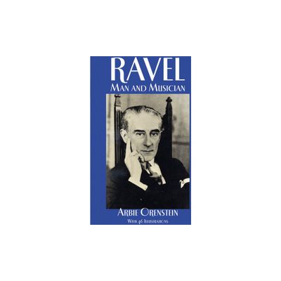 Ravel - (Dover Books on Music: Composers) by Arbie Orenstein (Paperback)