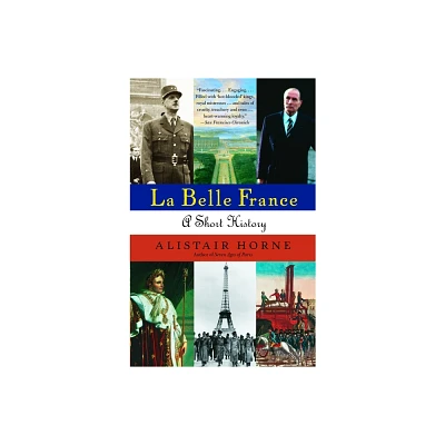 La Belle France - by Alistair Horne (Paperback)