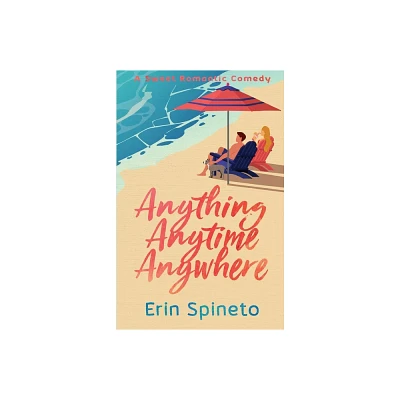 Anything Anytime Anywhere - (Warrior Women Sweet Romance) by Erin Spineto (Paperback)