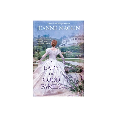 A Lady of Good Family - by Jeanne Mackin (Paperback)