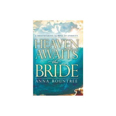 Heaven Awaits the Bride - by Anna Rountree (Hardcover)