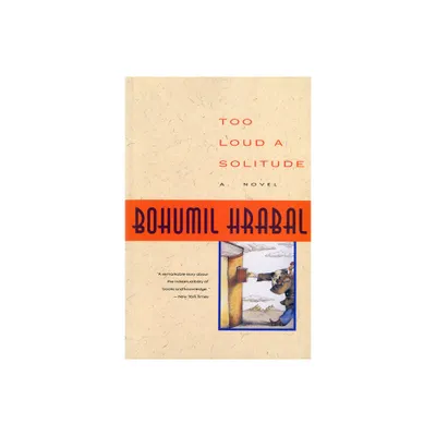 Too Loud a Solitude - (Harvest in Translation) by Bohumil Hrabal (Paperback)