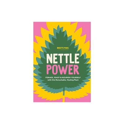 Nettle Power - by Brigitte Mars (Paperback)