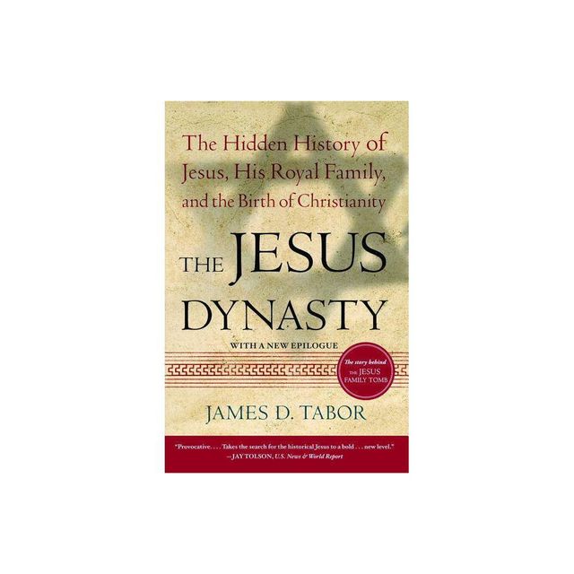 The Jesus Dynasty - by James D Tabor (Paperback)