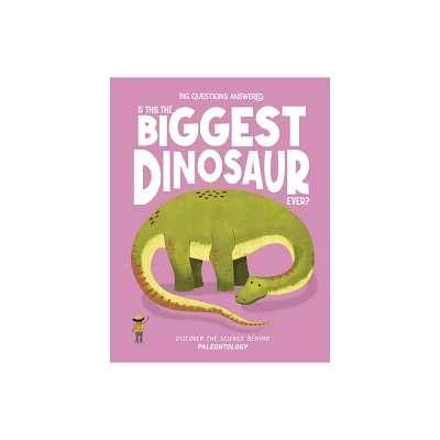 Is This the Biggest Dinosaur Ever? - (The Big Questions Answered) by Olivia Watson (Hardcover)