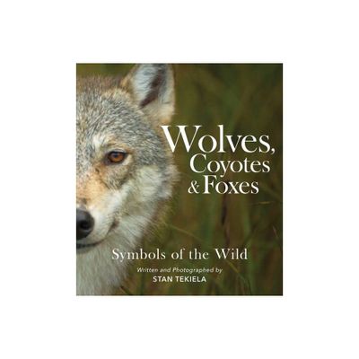 Wolves, Coyotes & Foxes - (Favorite Wildlife) by Stan Tekiela (Paperback)