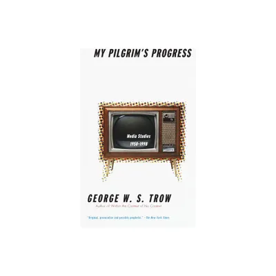 My Pilgrims Progress - by George W S Trow (Paperback)