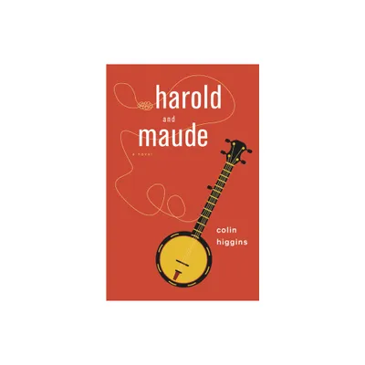 Harold and Maude - by Colin Higgins (Paperback)
