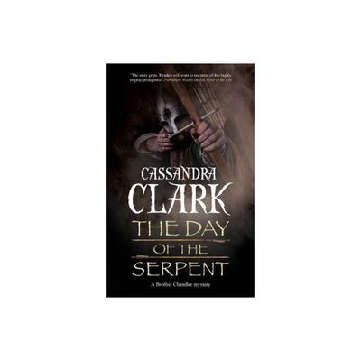 The Day of the Serpent - (A Brother Chandler Mystery) by Cassandra Clark (Hardcover)