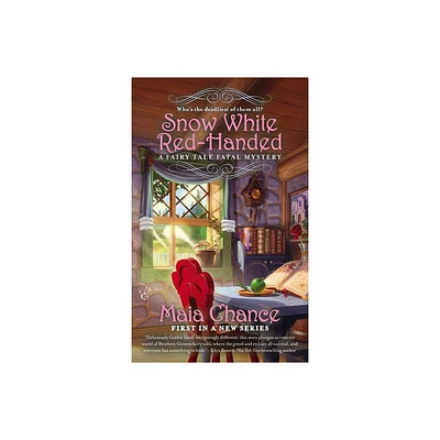 Snow White Red-Handed - (Fairy Tale Fatal Mystery) by Maia Chance (Paperback)