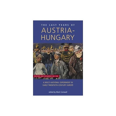 Last Years of Austria-Hungary - (Exeter Studies in History) by Mark Cornwall (Paperback)