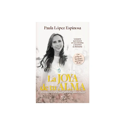 Joya de Tu Alma, La - by Paula Lopez Espinosa (Paperback)