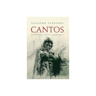 Cantos - by Giacomo Leopardi (Hardcover)