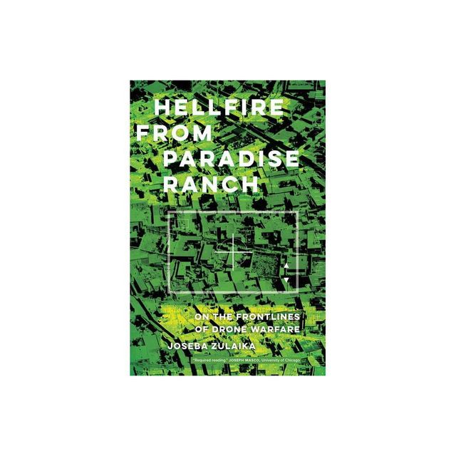 Hellfire from Paradise Ranch - by Joseba Zulaika (Hardcover)