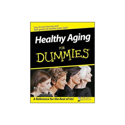 Healthy Aging for Dummies - (For Dummies) by Brent Agin & Sharon Perkins (Paperback)