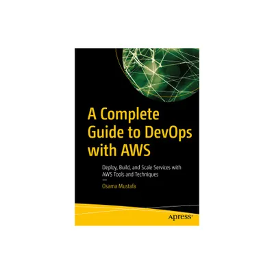 A Complete Guide to Devops with AWS - by Osama Mustafa (Paperback)