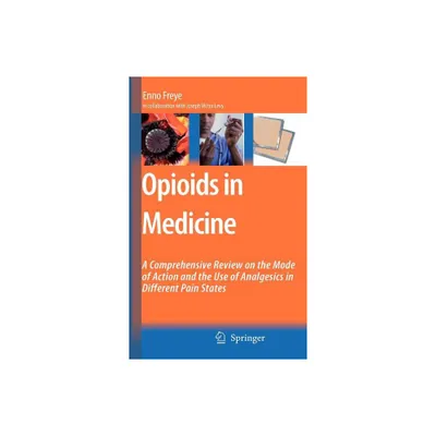 Opioids in Medicine - by Enno Freye (Hardcover)