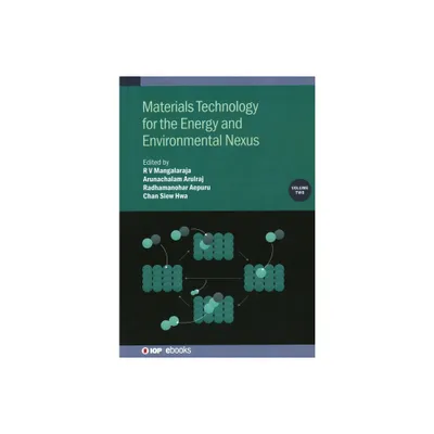 Materials Technology for the Energy and Environmental Nexus, Volume 2 - by R V Mangalaraja & Arunachalam Arulraj & Radhamanohar Aepuru (Hardcover)