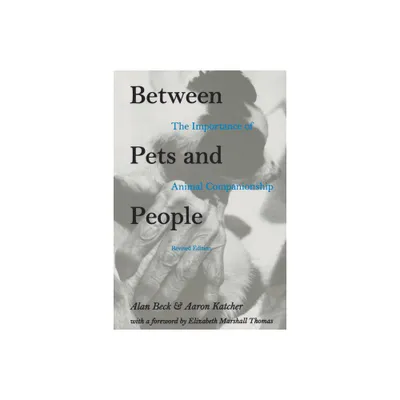 Between Pets and People - (New Directions in the Human-Animal Bond) by Alan M Beck & Aaron Katcher (Paperback)