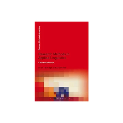 Research Methods in Applied Linguistics - (Research Methods in Linguistics) 2nd Edition by Brian Paltridge & Aek Phakiti (Hardcover)