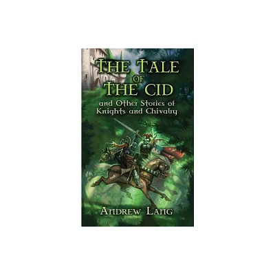 The Tale of the Cid - (Dover Childrens Classics) by Andrew Lang (Paperback)