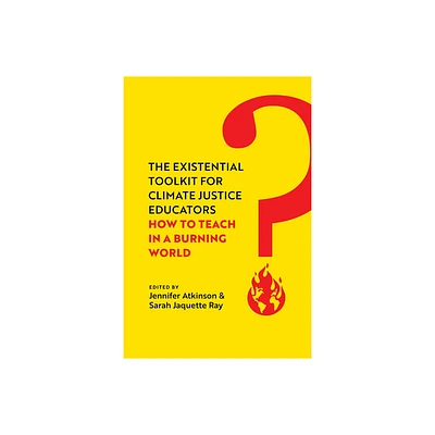 The Existential Toolkit for Climate Justice Educators