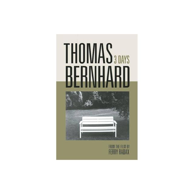 Thomas Bernhard: 3 Days - (Hardcover)