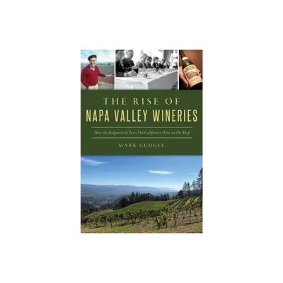 The Rise of Napa Valley Wineries - (American Palate) by Mark Gudgel (Paperback)